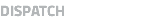 DISPATCH
