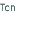 Ton 