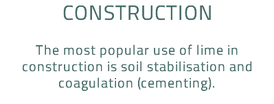 Construction The most popular use of lime in construction is soil stabilisation and coagulation (cementing). 